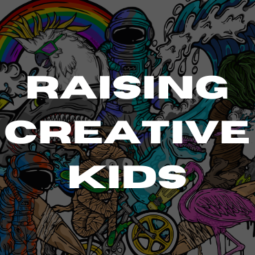 Raising Creative Kids