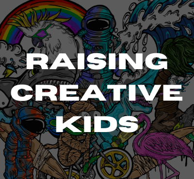 Raising Creative Kids