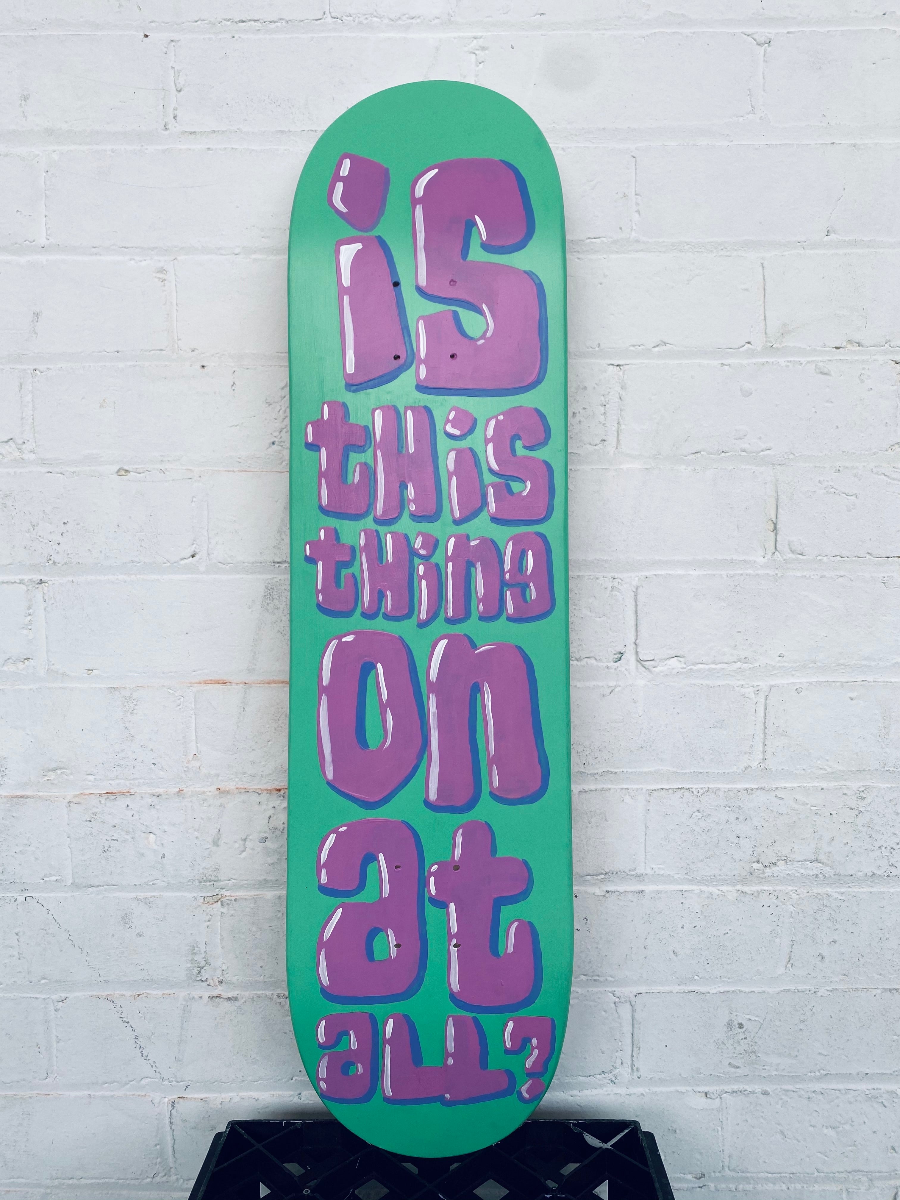 Original: "Is This Thing On..." Skateboard Artwork