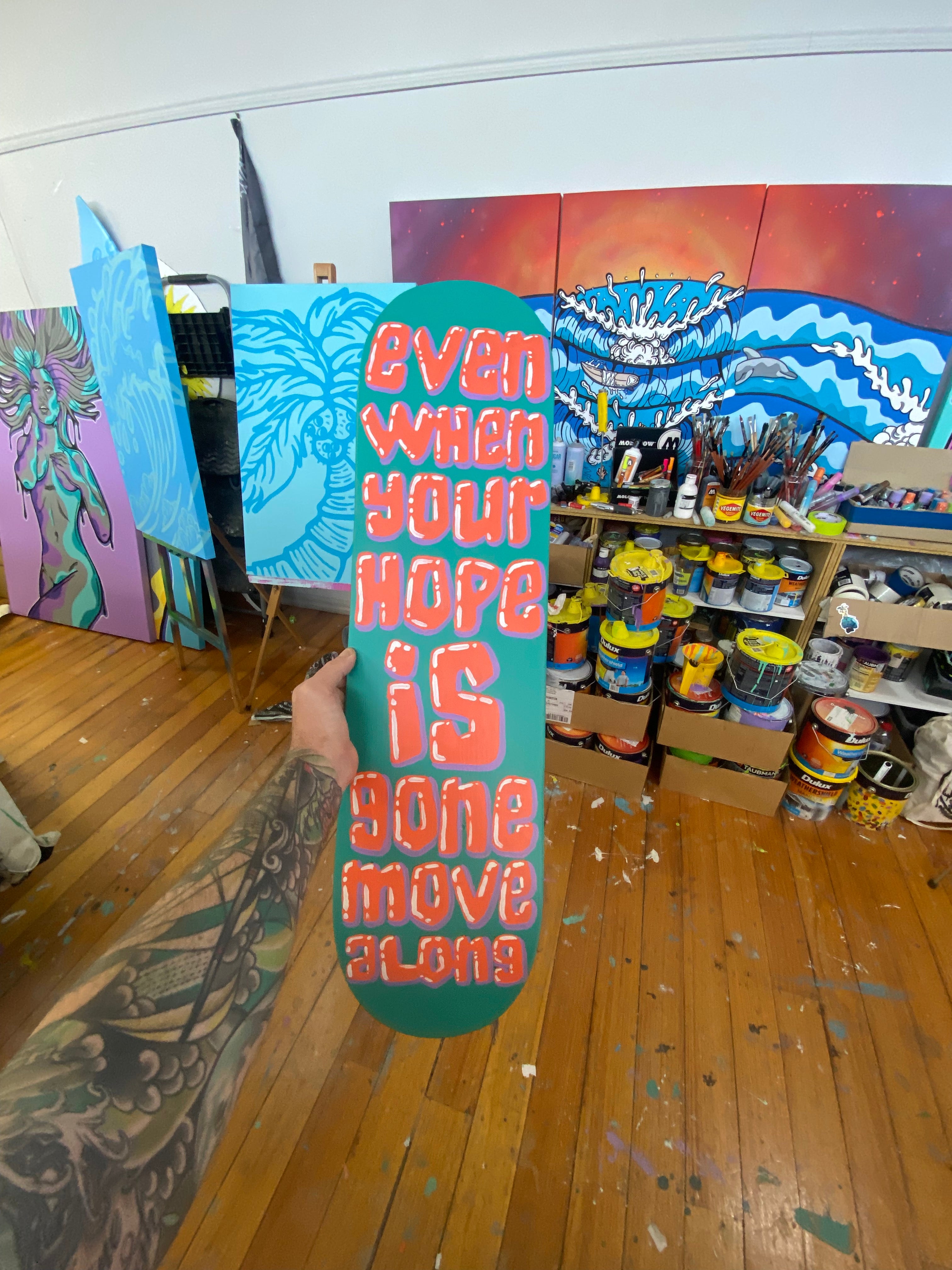 Original: "Even When your Hope is Gone ..." Skateboard Artwork